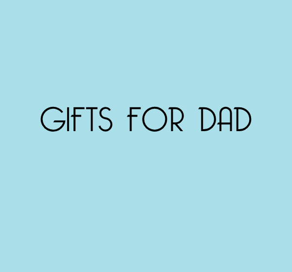 Gifts for Dad