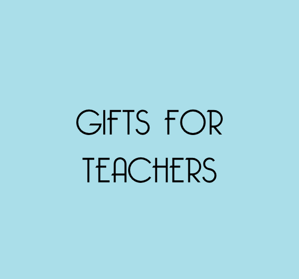Gifts for Teachers